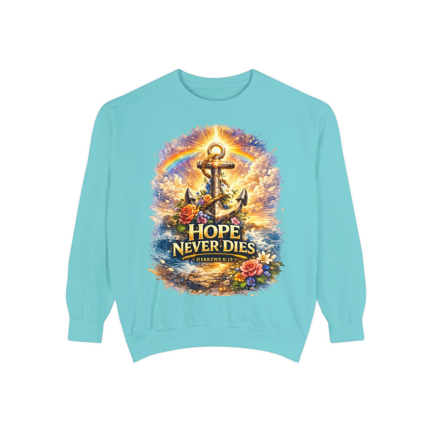 Hope Never Dies Sweatshirt — Anchor & Rainbow Inspirational Crewneck