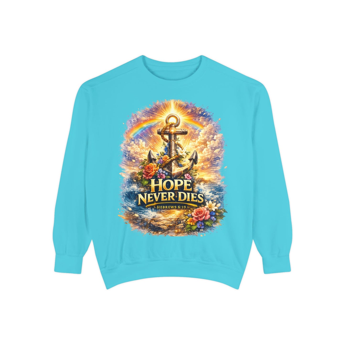 Hope Never Dies Sweatshirt — Anchor & Rainbow Inspirational Crewneck