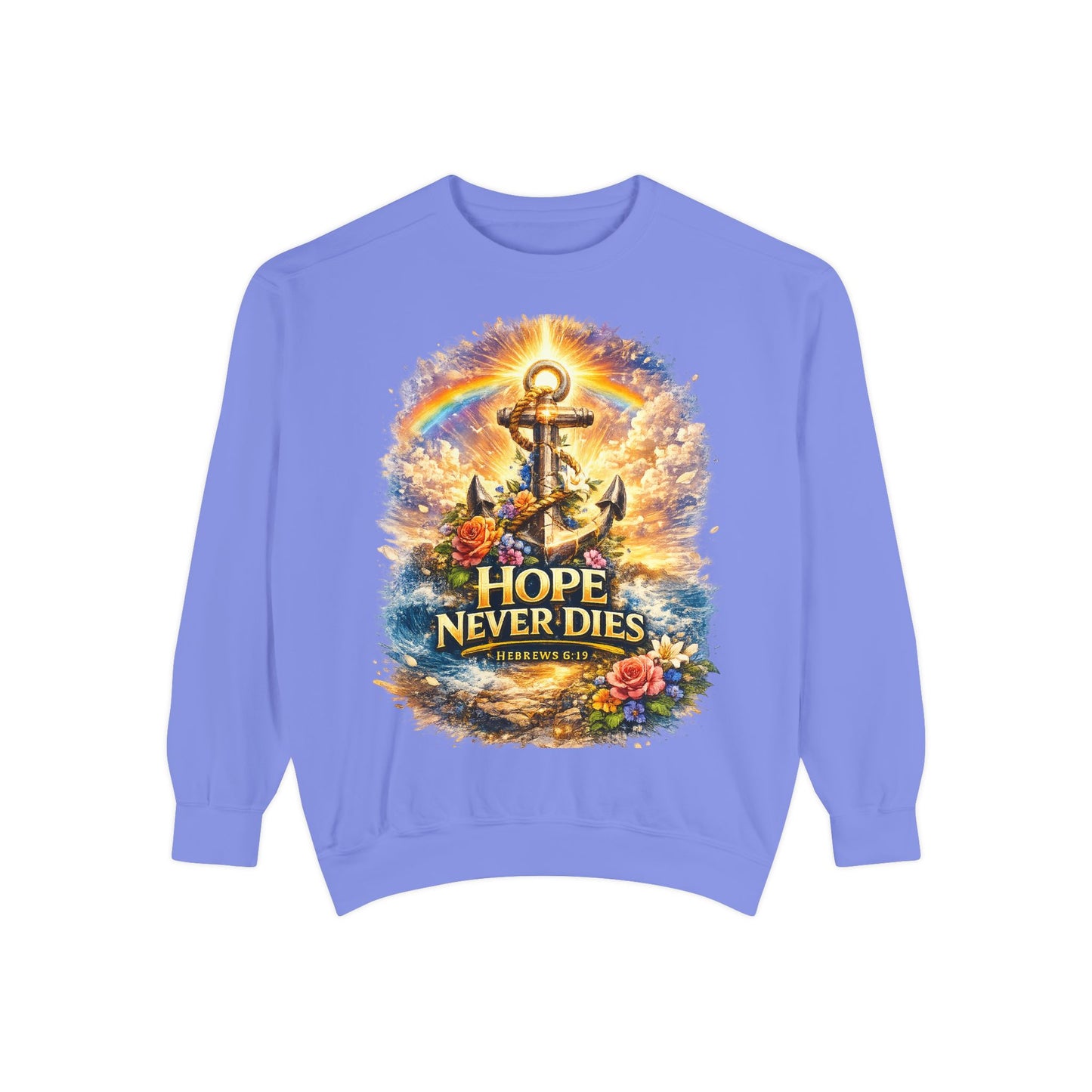 Hope Never Dies Sweatshirt — Anchor & Rainbow Inspirational Crewneck