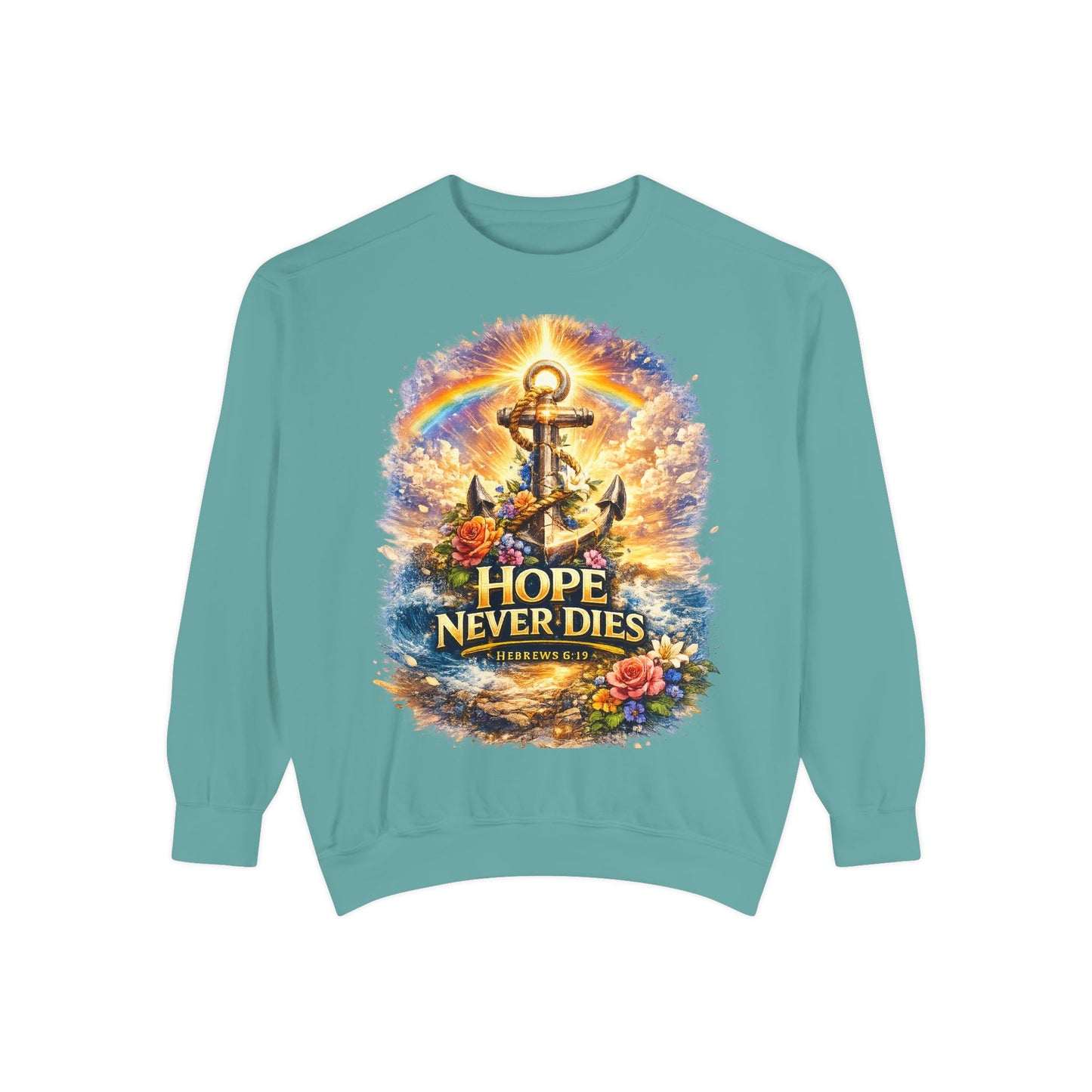 Hope Never Dies Sweatshirt — Anchor & Rainbow Inspirational Crewneck