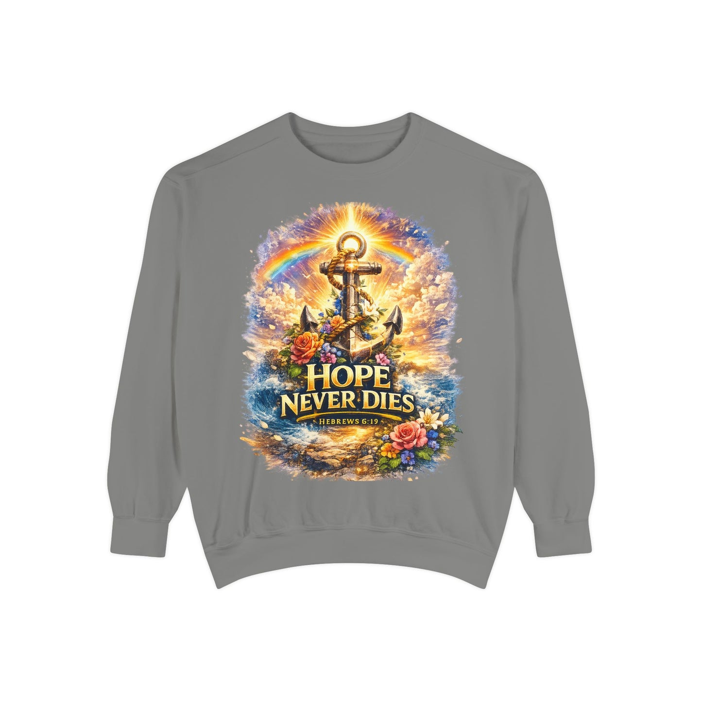 Hope Never Dies Sweatshirt — Anchor & Rainbow Inspirational Crewneck