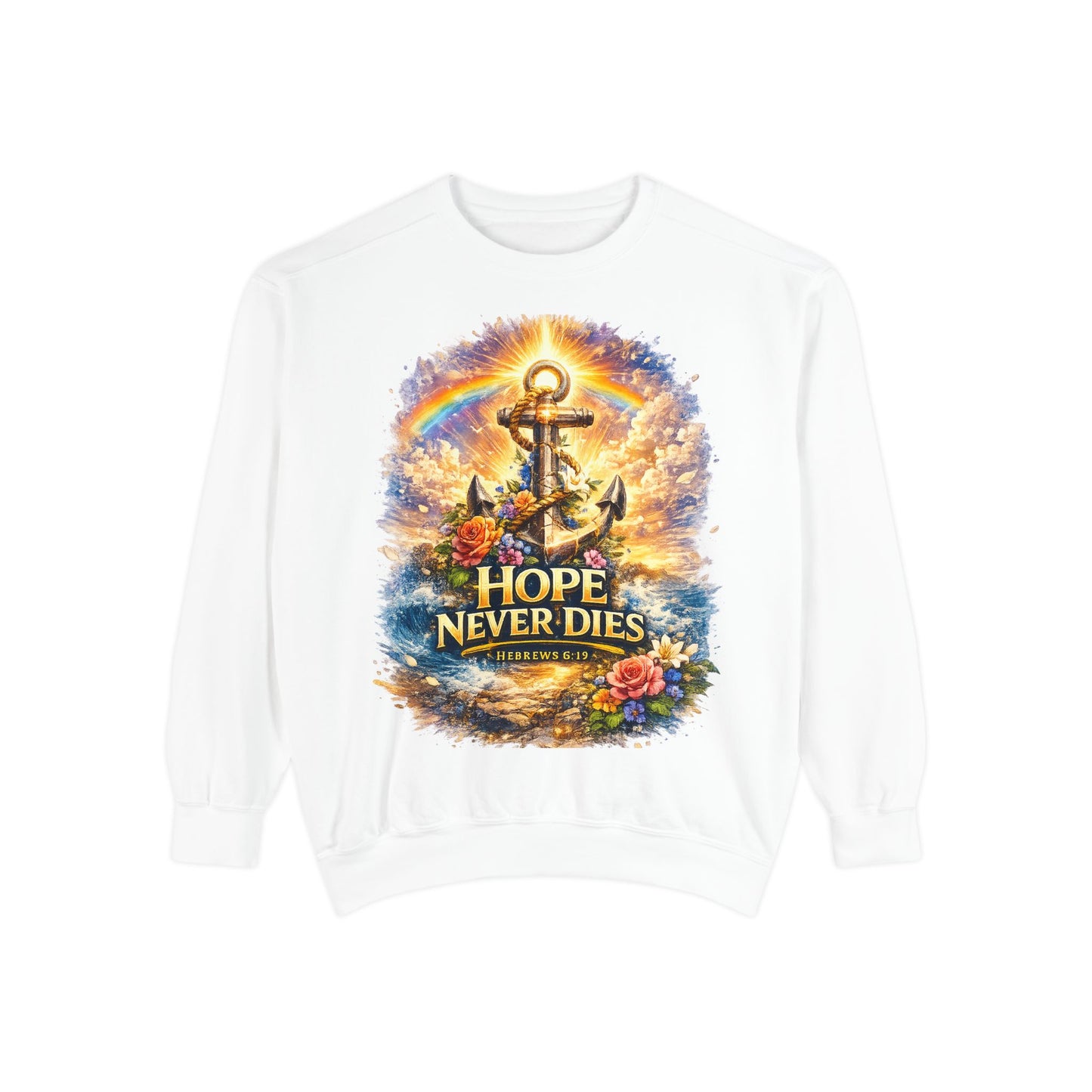 Hope Never Dies Sweatshirt — Anchor & Rainbow Inspirational Crewneck